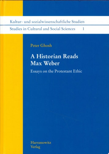 A Historian Reads Max Weber Essays on the Protestant Ethic