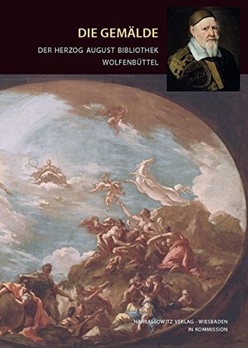 Die Gemälde der Herzog August Bibliothek Wolfenbüttel Bestandskatalog