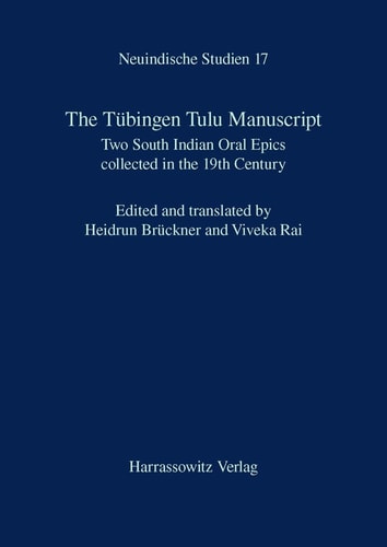 The Tübingen Tulu Manuscript Two South Indian Oral Epics Collected in the 19th Century