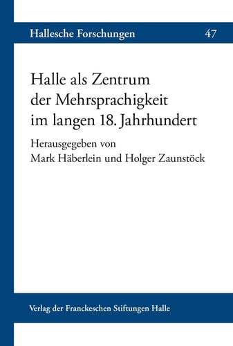 Halle als Zentrum der Mehrsprachigkeit im langen 18. Jahrhundert