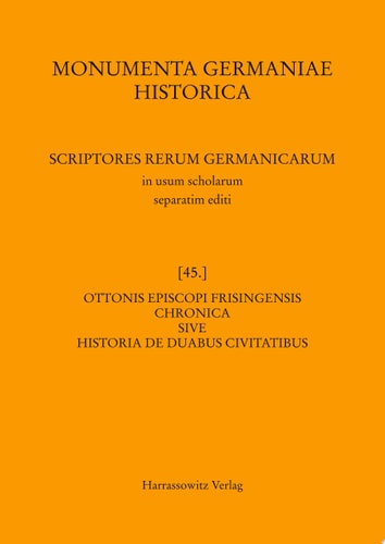 Ottonis episcopi Frisingensis Chronica sive Historia de duabus civitatibus
