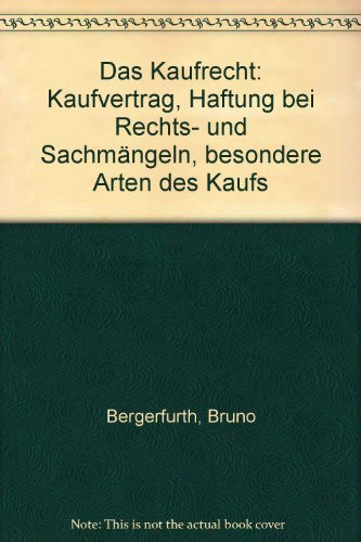 Das Kaufrecht Kaufvertrag, Haftung bei Rechts- u. Sachmängeln, besondere Arten d. Kaufs