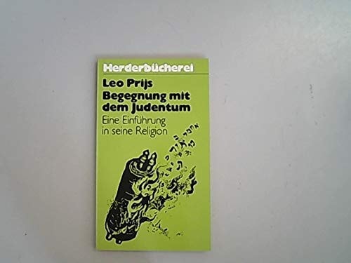 Begegnung mit dem Judentum e. Einf. in seine Religion