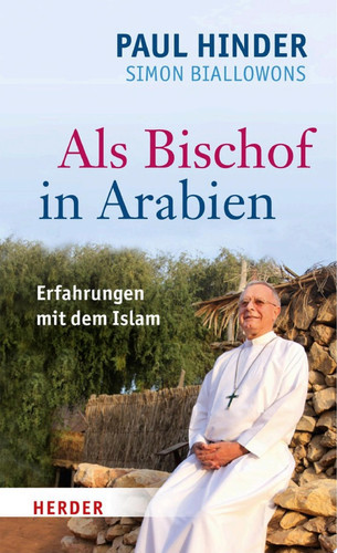 Als Bischof in Arabien Erfahrungen mit dem Islam
