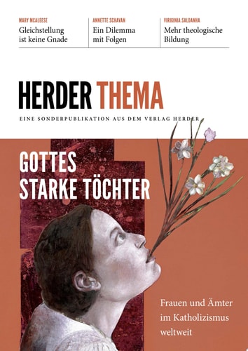 Gottes starke Töchter Frauen und Ämter im Katholizismus weltweit
