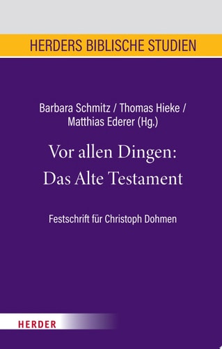 Vor allen Dingen: Das Alte Testament Festschrift für Christoph Dohmen
