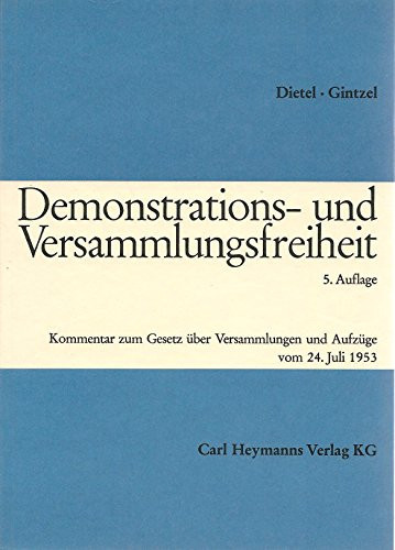 Demonstrations- und Versammlungsfreiheit: Kommentar zum Gesetz über Versammlungen und Aufzüge vom 24. Juli 1953 (German Edition)