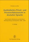 Ausländisches Privat- und Privatverfahrensrecht in deutscher Sprache systematische Nachweise aus Schrifttum, Rechtsprechung und Gutachten 1980-1992