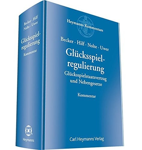 Glücksspielregulierung Glücksspielstaatsvertrag und Nebengesetze : Kommentar