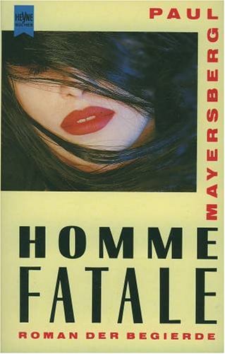 Homme fatale Roman der Begierde