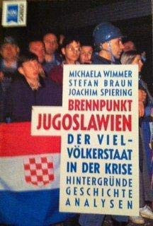 Brennpunkt Jugoslawien der Vielvölkerstaat in der Krise : Hintergründe, Geschichte, Analysen