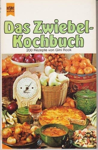 Das Zwiebelkochbuch 200 Rezepte rund um d. Zwiebel