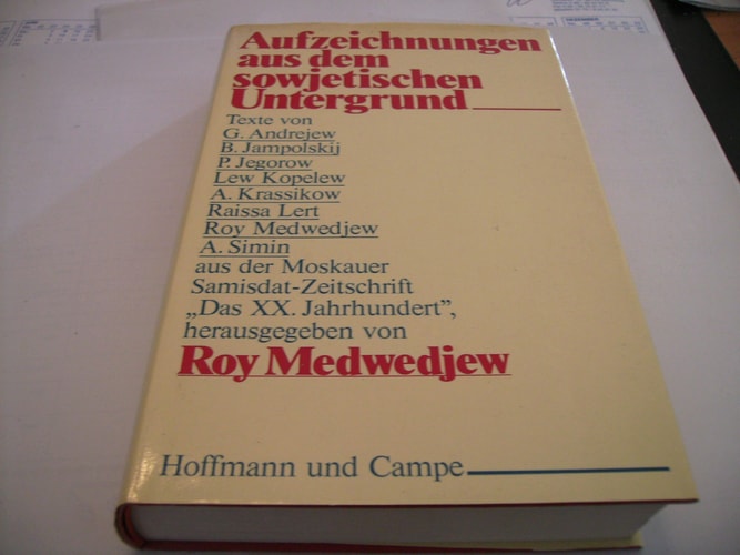 Aufzeichnungen aus dem sowjetischen Untergrund Texte aus der Moskauer Samisdat-Zeitschrift "Das XX. Jahrhundert"