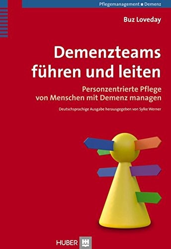 Demenzteams führen und leiten personzentrierte Pflege von Menschen mit Demenz managen