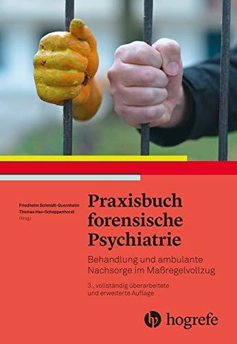 Praxisbuch forensische Psychiatrie Behandlung und ambulante Nachsorge im Maßregelvollzug