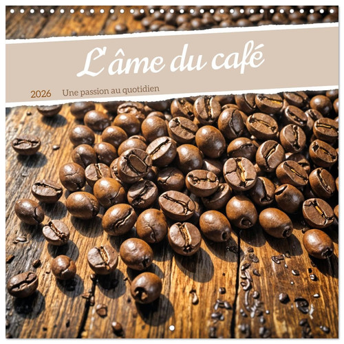 AME DU CAFE PASSION AU QUOTIDIEN CALENDR: VOUS SEREZ ENTHOUSIASME PAR LE