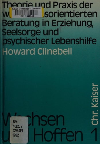 Theorie und Praxis der wachstumsorientierten Beratung in Erziehung, Seelsorge und psychischer Lebenshilfe