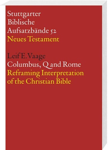 Columbus, Q and Rome Reframing Interpretation of the Christian Bible