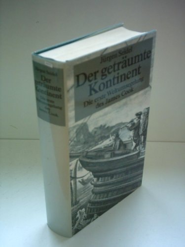 Der geträumte Kontinent: Die erste Weltumsegelung des James Cook : Roman (German Edition)