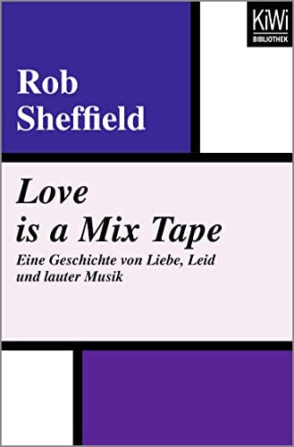 Love is a mix tape eine Geschichte von Liebe, Leid und lauter Musik