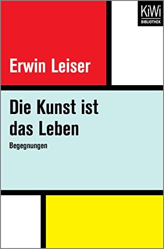 Die Kunst ist das Leben: Begegnungen (German Edition)