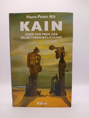 Kain oder der Preis der Selbstverwirklichung