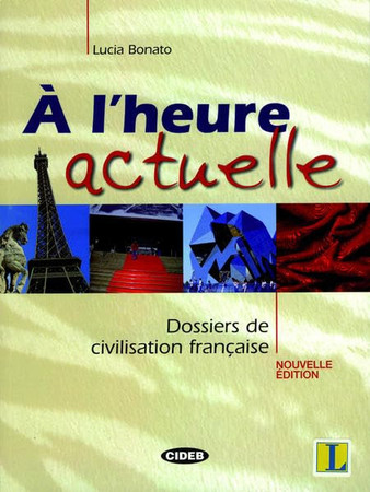 A l'heure actuelle: dossiers de civilisation française