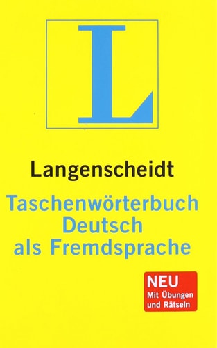 Langenscheidt, Taschenwörterbuch Deutsch als Fremdsprache das einsprachige Lernerwörterbuch für Einsteiger ; [neu mit Übungen und Rätseln]
