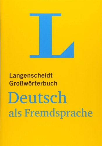 Langenscheidt Großwörterbuch Deutsch als Fremdsprache das einsprachige Wörterbuch für alle, die Deutsch lernen