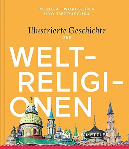 Illustrierte Geschichte der Weltreligionen