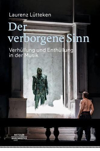 Der verborgene Sinn Verhüllung und Enthüllung in der Musik