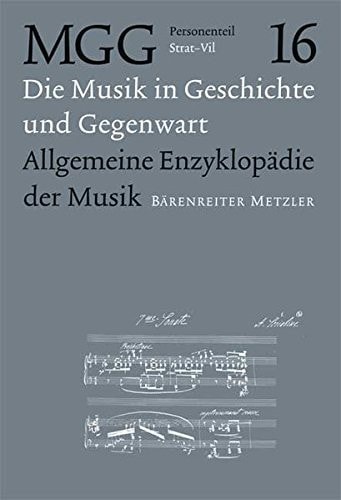 Die Musik in Geschichte und Gegenwart Strat - Vil / [Autoren des sechzehnten Bd. Ackermann, Peter ... Übers. Annika Krummacher ...]. Personenteil. 16