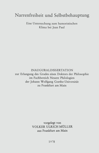 Narrenfreiheit und Selbstbehauptung Eine Untersuchung zum humoristischen Klima bei Jean Paul