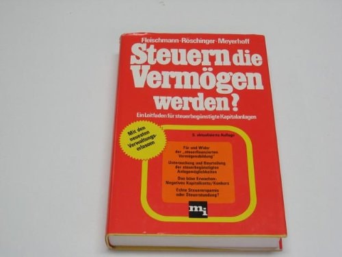Steuern, die Vermögen werden? e. Leitfaden für steuerbegünstigte Kapitalanlagen