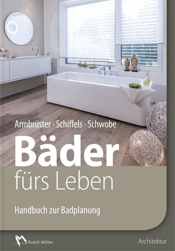 Bäder fürs Leben Handbuch zur Badplanung