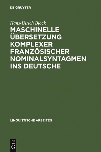 Maschinelle Übersetzung komplexer französischer Nominalsyntagmen ins Deutsche (Linguistische Arbeiten) (German Edition)