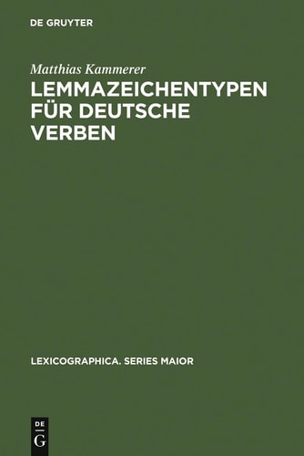 Lemmazeichentypen für deutsche Verben (Lexicographica. Series Maior) (German Edition)
