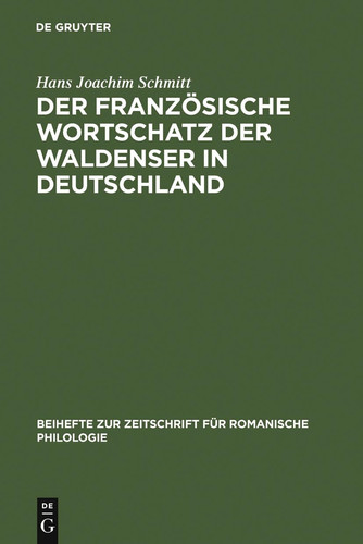 Der französische Wortschatz der Waldenser in Deutschland (Beihefte Zur Zeitschrift Für Romanische Philologie) (German Edition)