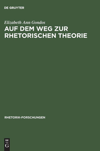 Auf dem Weg zur rhetorischen Theorie (Rhetorik-Forschungen) (German Edition)