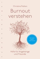 Burnout verstehen Hilfe für Angehörige und Freunde