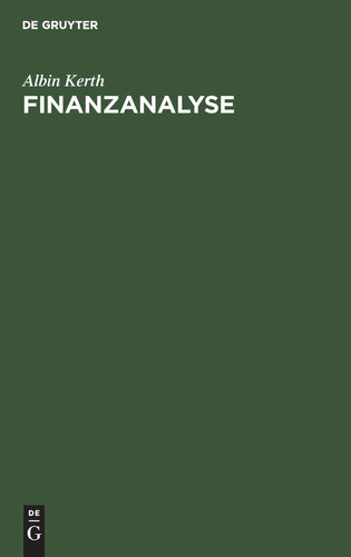 Finanzanalyse Feststellung und Beurteilung der Finanzlage einer Wirtschaftsunternehmung aus dem Jahresabschluß