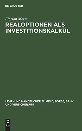 Realoptionen als Investitionskalkül Bewertung von Investitionen unter Unsicherheit