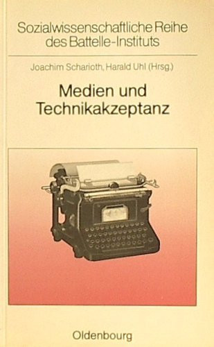 Medien und Technikakzeptanz Kolloquium des Bundesministeriums für Forschung und Technologie am 10. Juli 1987 in Bonn