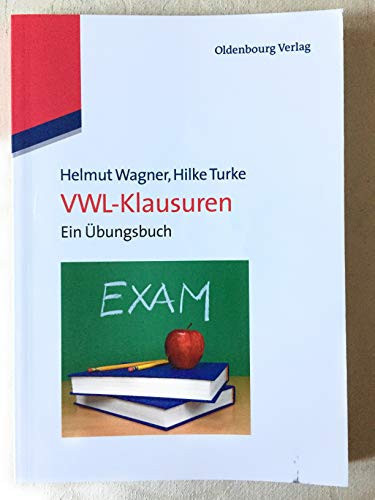 VWL-Klausuren ein Übungsbuch