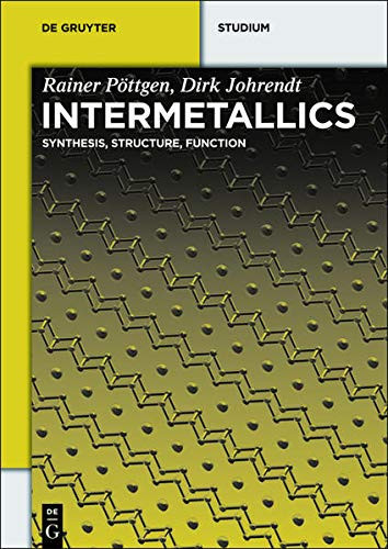 Intermetallics Synthesis, Structure, Function