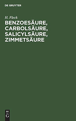 Benzoesäure, Carbolsäure, Salicylsäure, Zimmetsäure Vergleichende Versuche Zur Feststellung des Werthes der Salicylsäure Als Desinfectionsmittel, Sowie Zur Begründung Einer Desinfectionstheorie