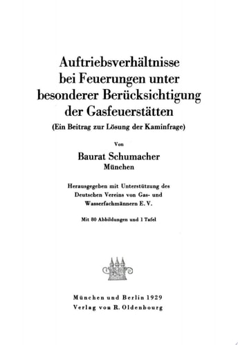 Auftriebsverhältnisse bei Feuerungen unter besonderer Berücksichtigung der Gasfeuerstätten (Ein Beitrag zur Lösung der Kaminfrage)