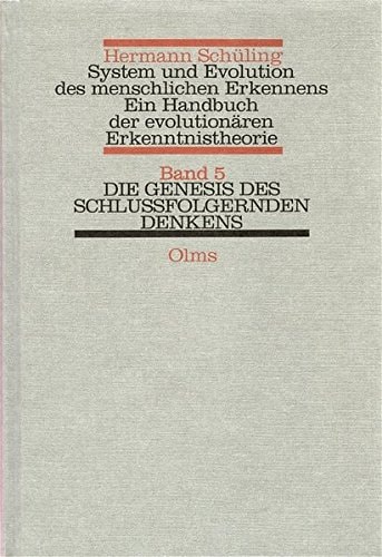 System und Evolution des menschlichen Erkennens: Die Genesis des schlussfolgernden Denkens