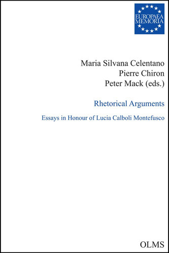 Rhetorical Arguments Essays in Honour of Lucia Calboli Montefusco