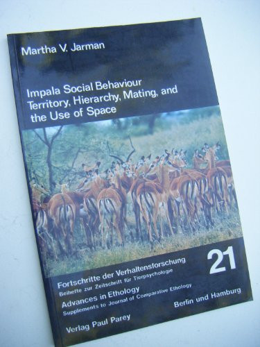 Impala Social Behaviour Territory, Hierarchy, Mating, and the Use of Space